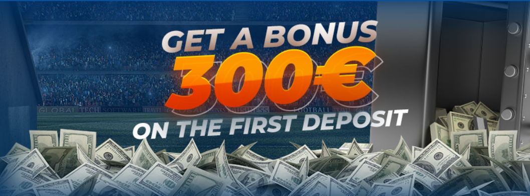 Get a bonus 300 euro n the first deposit